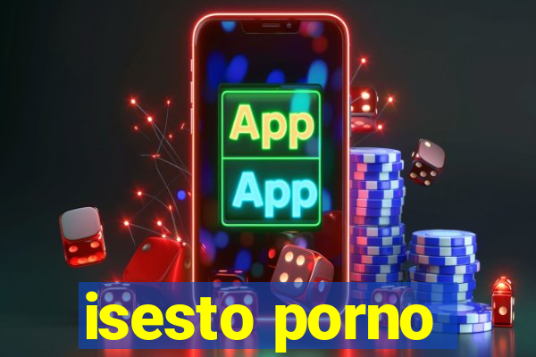 isesto porno